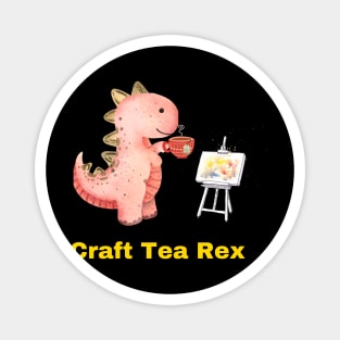 Craft Tea Rex Magnet